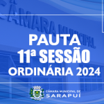 PAUTA DA 11ª SESSÃO ORDINÁRIA DE 2024